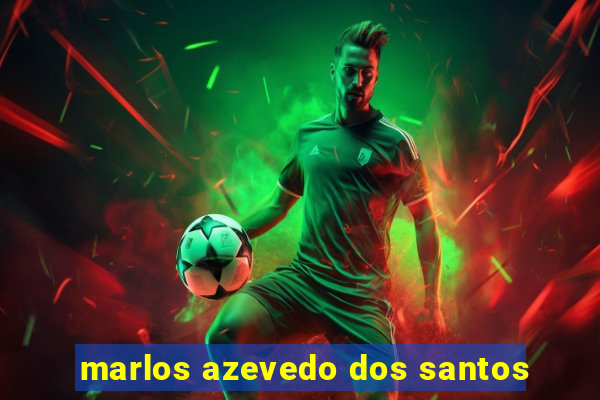 marlos azevedo dos santos